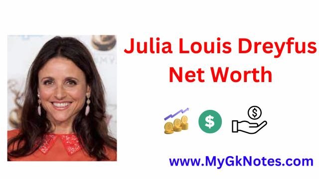 Julia Louis Dreyfus Net Worth 2023