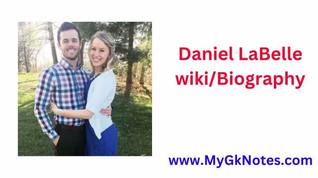 Daniel LaBelle wiki/Biography: Age, Height, Net Worth,
