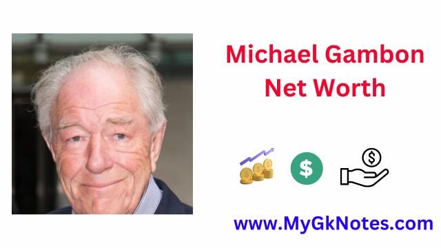 Michael Gambon Net Worth (FORBES) Death Will,